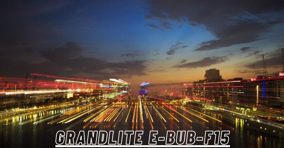 Grandlite E-BUB-F15